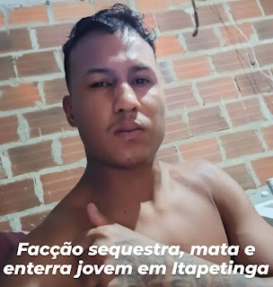 TRAFICANTES SEQUESTRAM, MATAM E ENTERRAM CORPO DE JOVEM EM COVA RASA