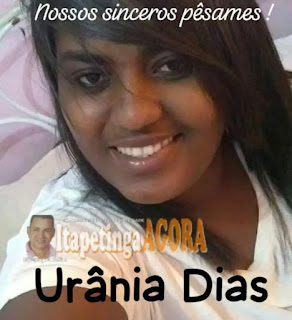 Morre em Itapetinga URÂNIA DIAS, 38 ANOS