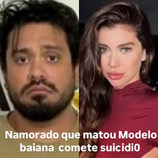HOMEM QUE MATOU NAMORADA MODELO BAIANA COMETE SUICÍDI0 NA PRISÃO