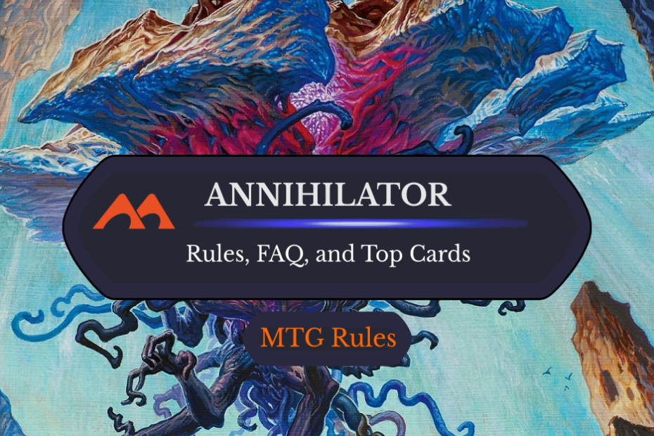 Annihilator em MTG: Regras, História e FAQ