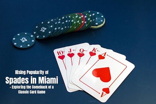 Crescente popularidade de espadas em Miami – Explorando o retorno de um jogo de cartas clássico Crescente popularidade de espadas em Miami – Explorando o retorno de um jogo de cartas clássico