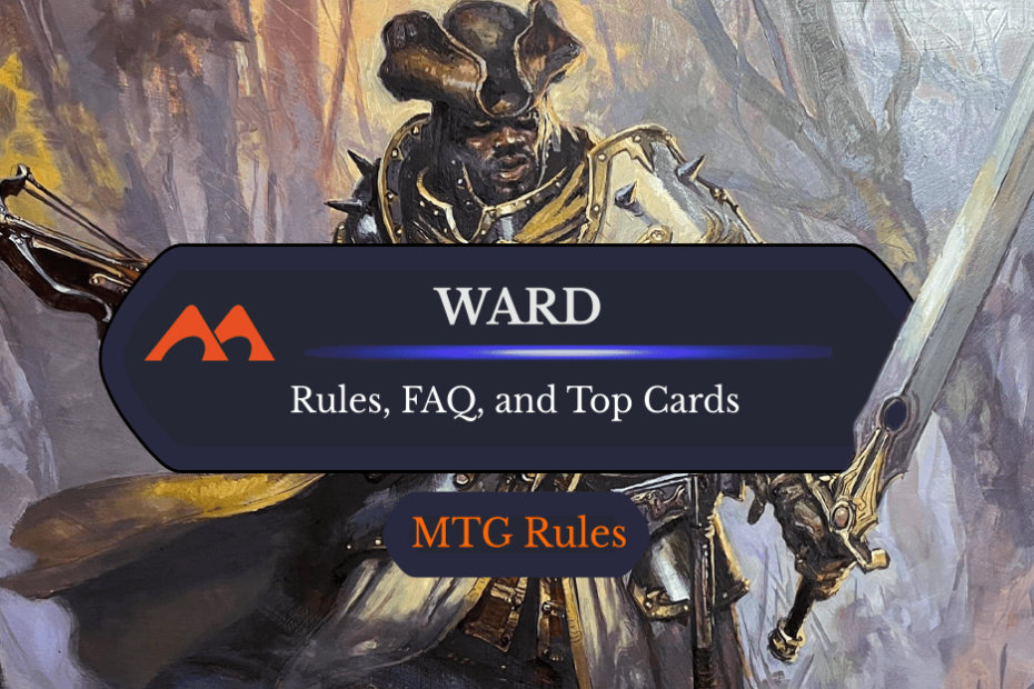 Ward em MTG: Regras, História e FAQ Ward em MTG: Regras, História e FAQ