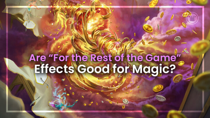 Os efeitos “Para o resto do jogo” são bons para magia?