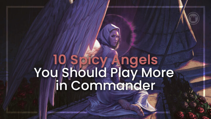 10 Spicy Angels que você deveria jogar mais em Commander