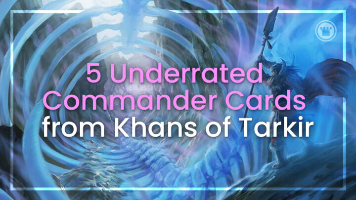5 cartas de comandante subestimadas em Khans of Tarkir 5 cartas de comandante subestimadas em Khans of Tarkir
