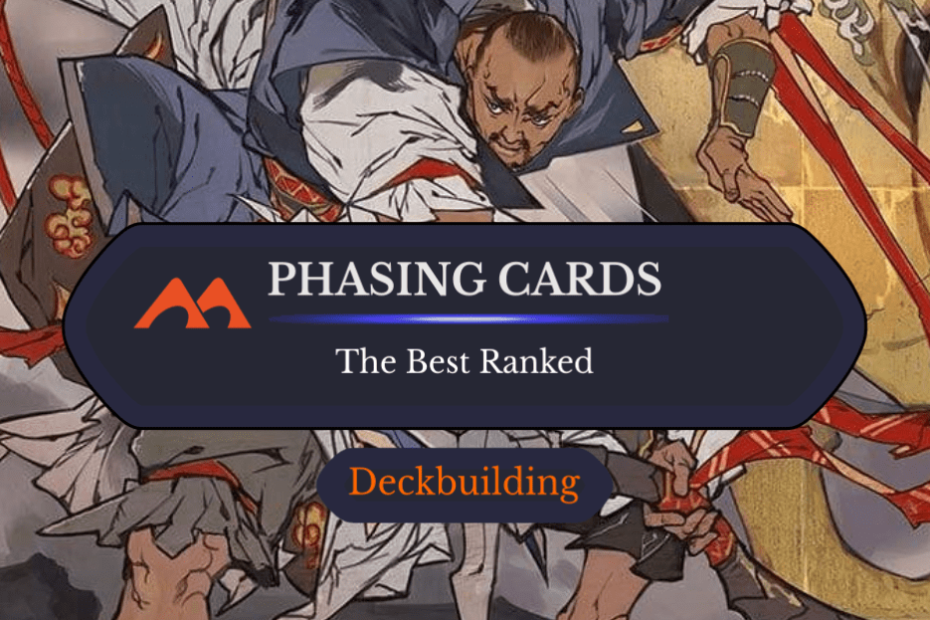 As 31 melhores cartas de faseamento em Magic classificadas As 31 melhores cartas de faseamento em Magic classificadas