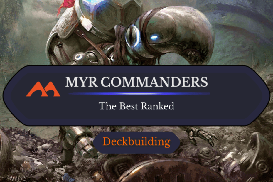Os 6 melhores comandantes Myr em Magic classificados Os 6 melhores comandantes Myr em Magic classificados