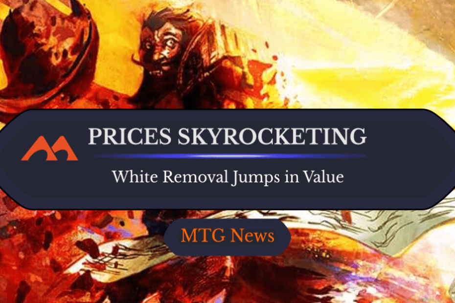 Punching Up – Os preços de remoção de White aumentam 450% com o retorno dos decks de controle Punching Up – Os preços de remoção de White aumentam 450% com o retorno dos decks de controle