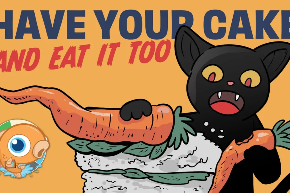 Tenha o seu bolo e coma-o também