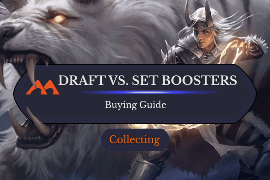Boosters de draft vs. boosters de conjunto: qual você deve comprar? Boosters de draft vs. boosters de conjunto: qual você deve comprar?