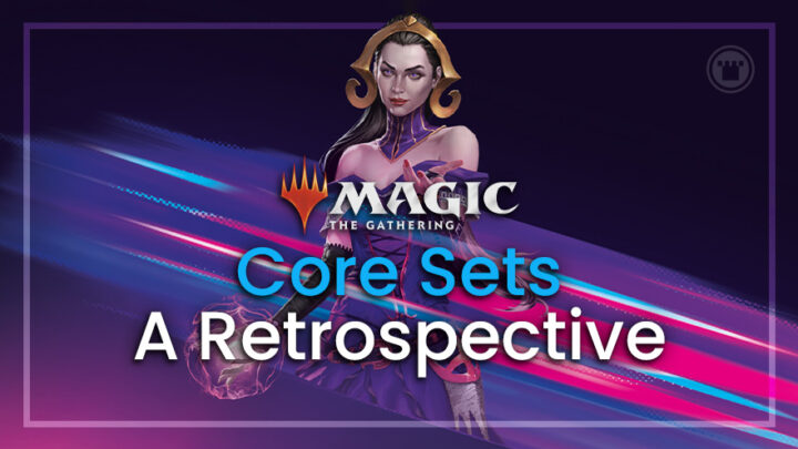 Conjuntos básicos de Magic: the Gathering – uma retrospectiva