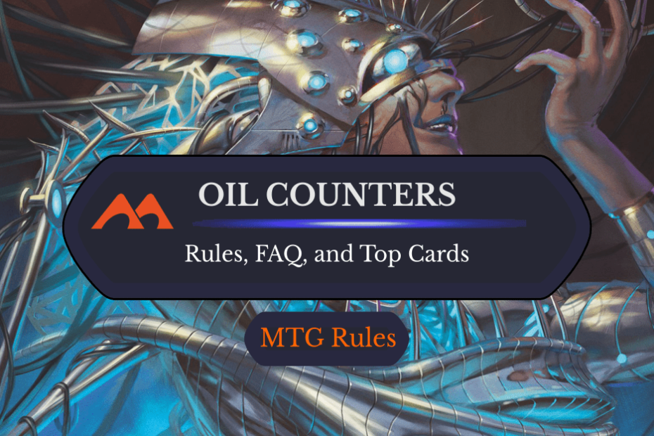 Contadores de petróleo em MTG: regras, história e melhores cartas
