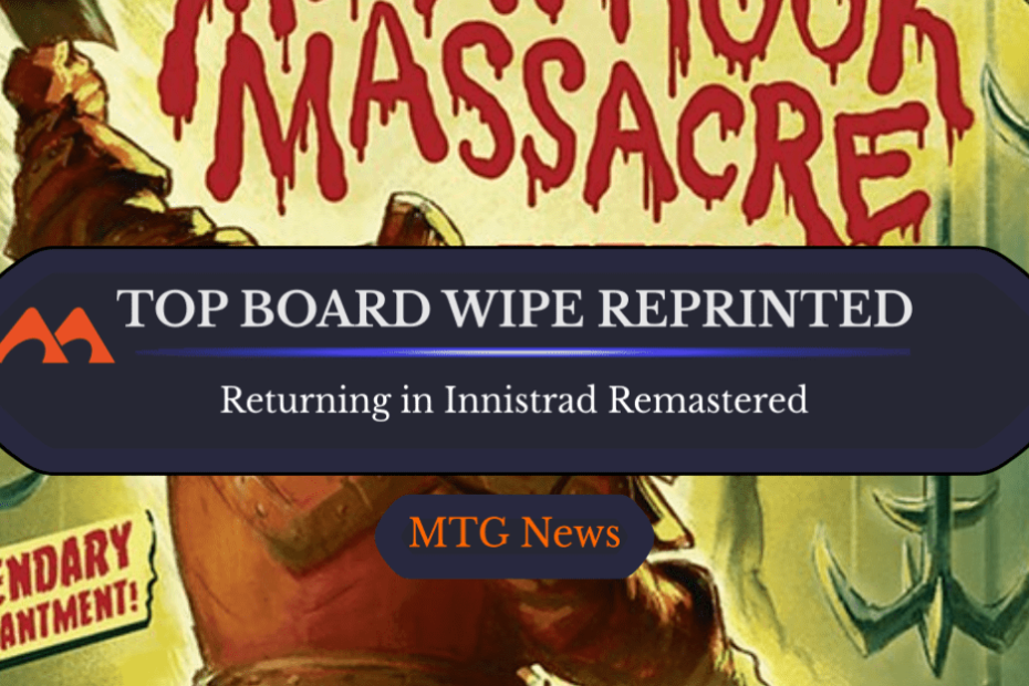 INCREDIBLE Board Wipe obtém reimpressão muito necessária em Innistrad Remastered