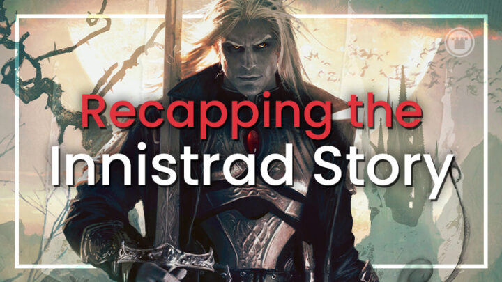 Recapitulando a história de Innistrad – Card Kingdom Blog