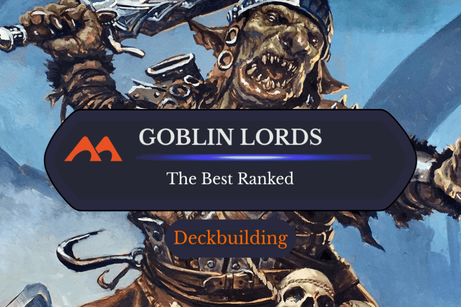 Todos os 12 Lordes Goblins em Magic classificados