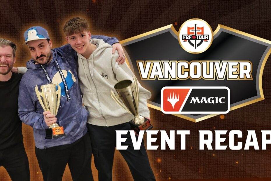 Recapitulação do F2F Tour Vancouver – MAGIC F2F